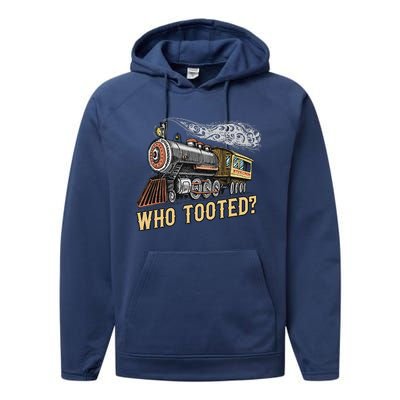 Funny Train Lovers & Railroad Vintage Retro Locomotive Gifts Who Tooted Performance Fleece Hoodie