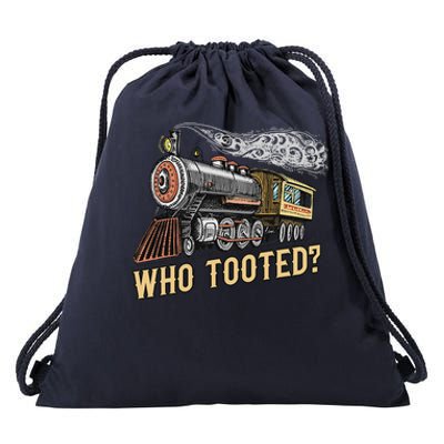 Funny Train Lovers & Railroad Vintage Retro Locomotive Gifts Who Tooted Drawstring Bag