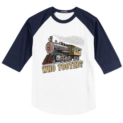 Funny Train Lovers & Railroad Vintage Retro Locomotive Gifts Who Tooted Baseball Sleeve Shirt