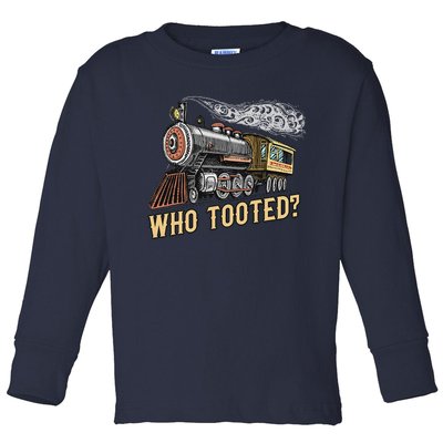 Funny Train Lovers & Railroad Vintage Retro Locomotive Gifts Who Tooted Toddler Long Sleeve Shirt