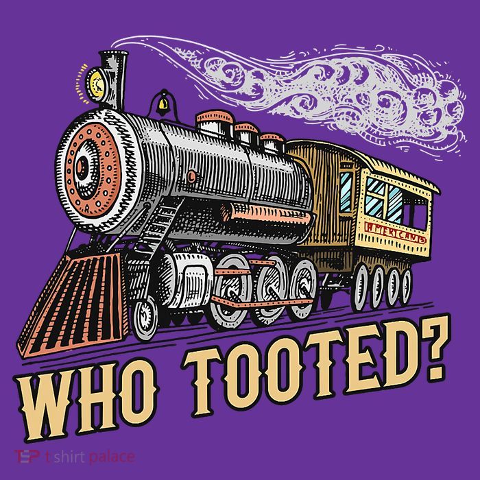 Funny Train Lovers & Railroad Vintage Retro Locomotive Gifts Who Tooted T-Shirt