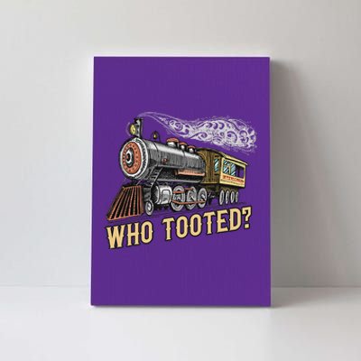 Funny Train Lovers & Railroad Vintage Retro Locomotive Gifts Who Tooted Canvas