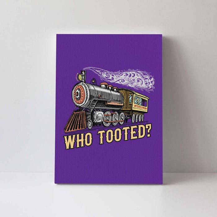 Funny Train Lovers & Railroad Vintage Retro Locomotive Gifts Who Tooted Canvas