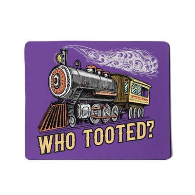 Funny Train Lovers & Railroad Vintage Retro Locomotive Gifts Who Tooted Mousepad