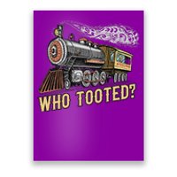 Funny Train Lovers & Railroad Vintage Retro Locomotive Gifts Who Tooted Poster