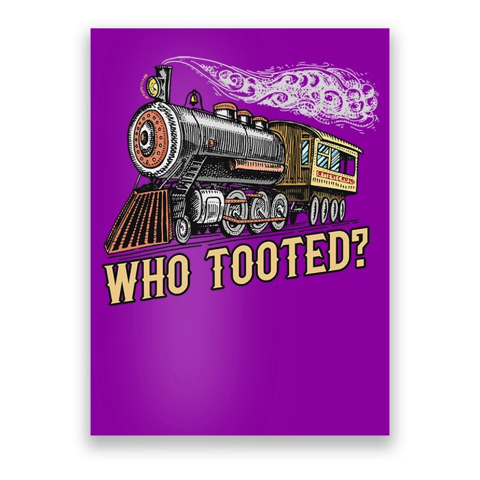 Funny Train Lovers & Railroad Vintage Retro Locomotive Gifts Who Tooted Poster