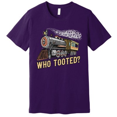 Funny Train Lovers & Railroad Vintage Retro Locomotive Gifts Who Tooted Premium T-Shirt