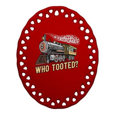 Funny Train Lovers & Railroad Vintage Retro Locomotive Gifts Who Tooted Ceramic Oval Ornament