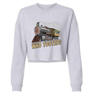 Funny Train Lovers & Railroad Vintage Retro Locomotive Gifts Who Tooted Cropped Pullover Crew