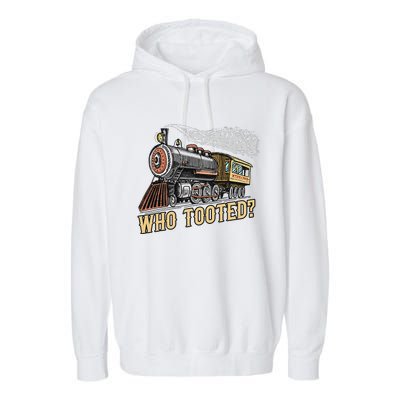 Funny Train Lovers & Railroad Vintage Retro Locomotive Gifts Who Tooted Garment-Dyed Fleece Hoodie