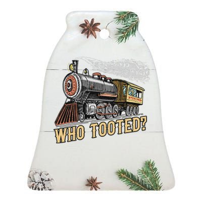 Funny Train Lovers & Railroad Vintage Retro Locomotive Gifts Who Tooted Ceramic Bell Ornament