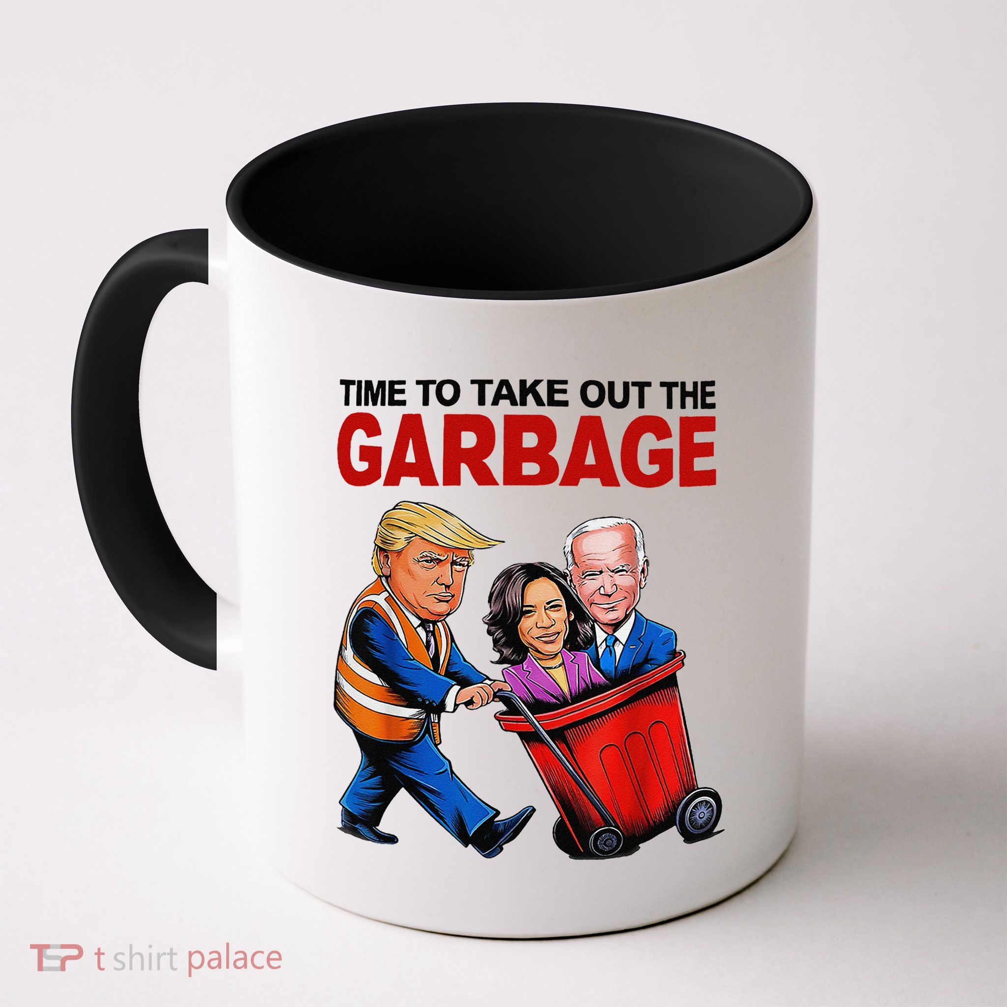 Funny Trump Lover Time To Take Out The Garbage Mug
