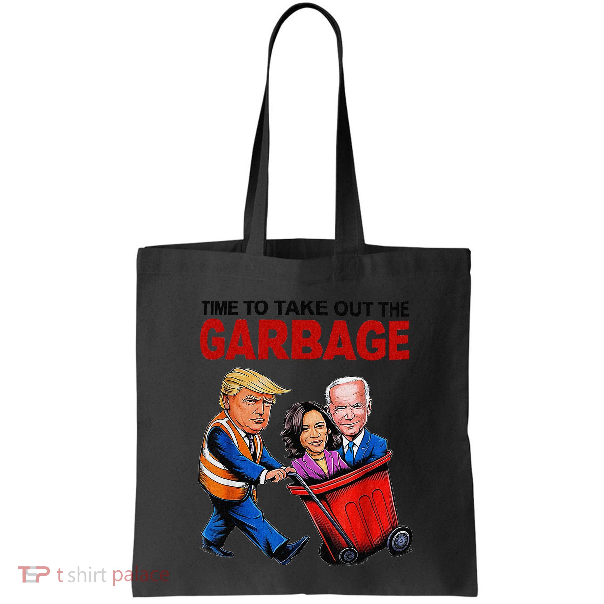 Funny Trump Lover Time To Take Out The Garbage Bag