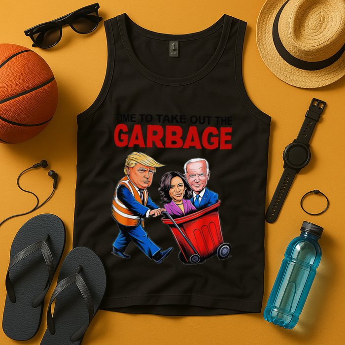 Funny Trump Lover Time To Take Out The Garbage Tank Top