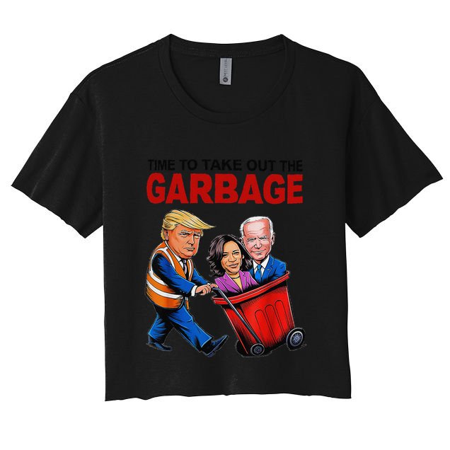 Funny Trump Lover Time To Take Out The Garbage Crop Top