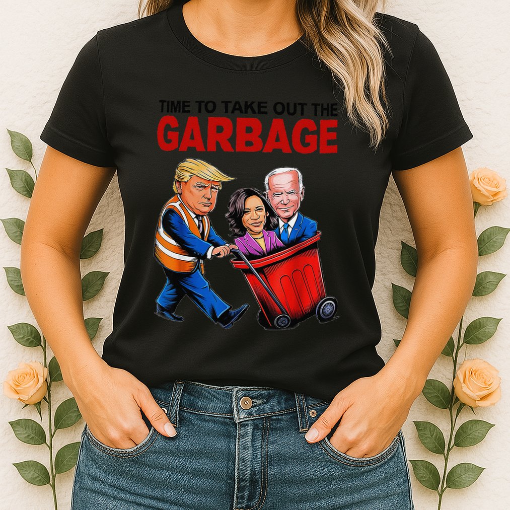 Funny Trump Lover Time To Take Out The Garbage Womens T-Shirt