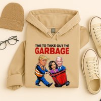 Funny Trump Lover Time To Take Out The Garbage Hoodie