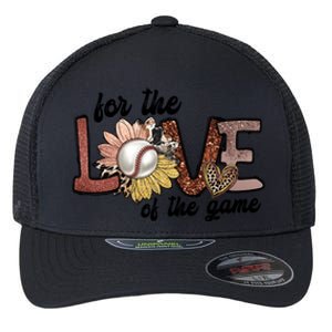 For The Love Of The Game Cool Baseball Design Flexfit Unipanel Trucker Cap