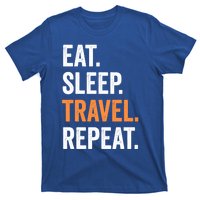 Funny Travelling Lover Funny Gift Eat Sleep Travel Repeat Cute Gift T-Shirt