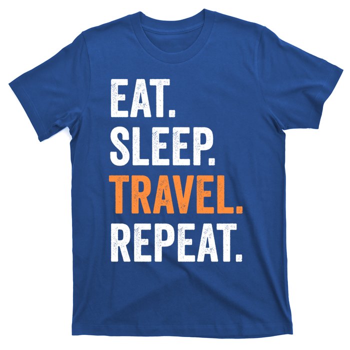 Funny Travelling Lover Funny Gift Eat Sleep Travel Repeat Cute Gift T-Shirt