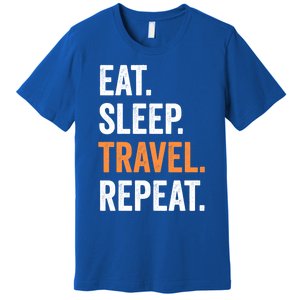 Funny Travelling Lover Funny Gift Eat Sleep Travel Repeat Cute Gift Premium T-Shirt