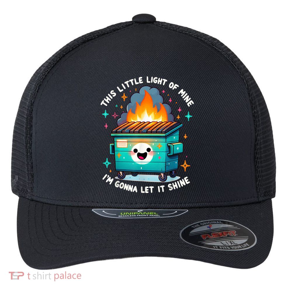 Funny This Little Light Of Mine Lil Dumpster Fire Flexfit Unipanel Trucker Cap