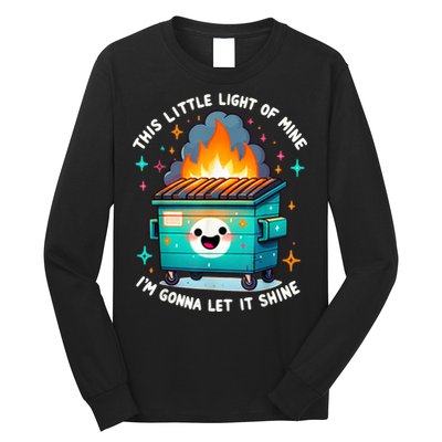 Funny This Little Light Of Mine Lil Dumpster Fire Long Sleeve Shirt