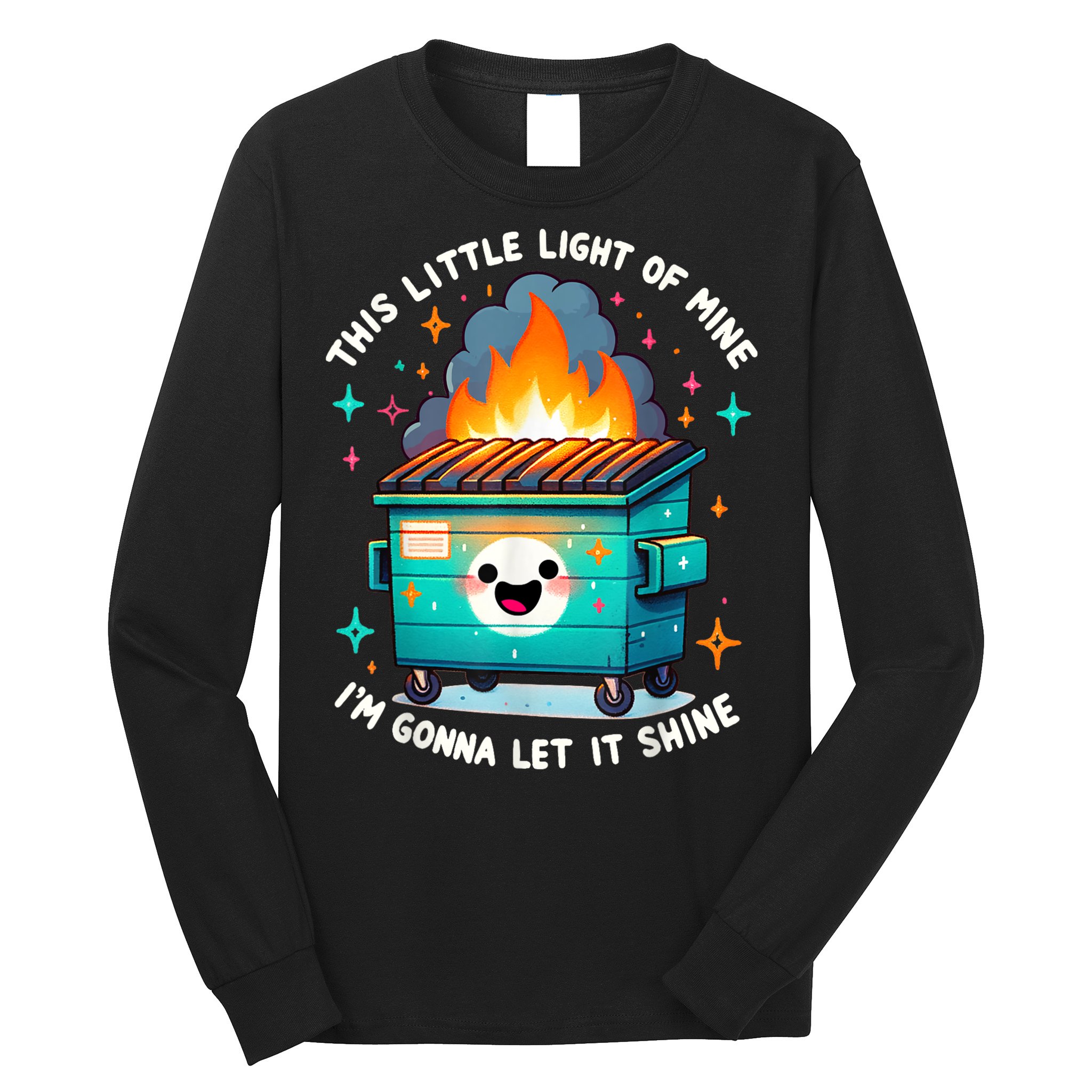Funny This Little Light Of Mine Lil Dumpster Fire Long Sleeve Shirt