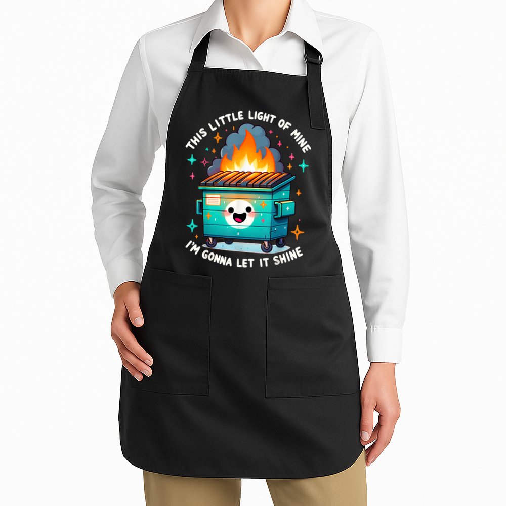 Funny This Little Light Of Mine Lil Dumpster Fire Apron
