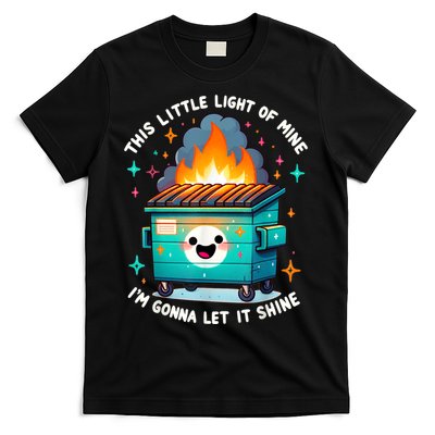Funny This Little Light Of Mine Lil Dumpster Fire T-Shirt