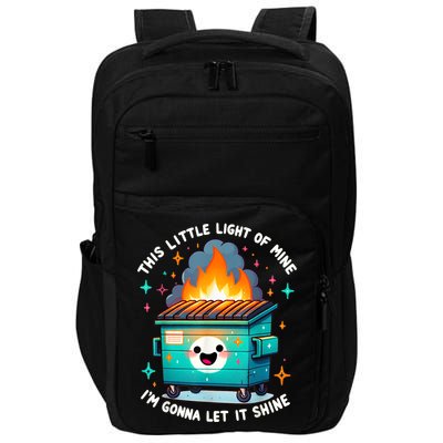 Funny This Little Light Of Mine Lil Dumpster Fire Impact Tech Backpack