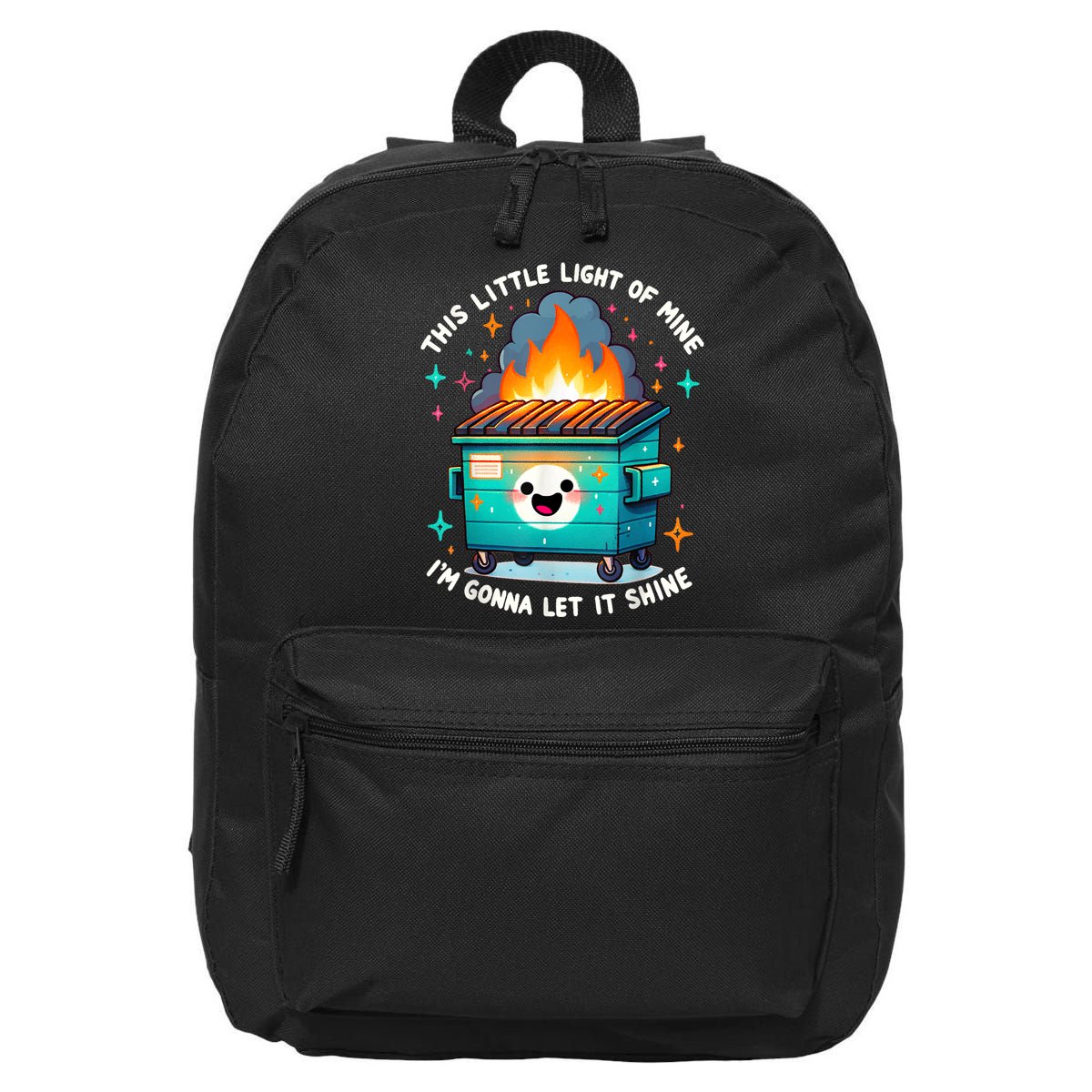 Funny This Little Light Of Mine Lil Dumpster Fire 16 in Basic Backpack