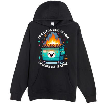 Funny This Little Light Of Mine Lil Dumpster Fire Premium Pullover Hoodie