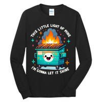 Funny This Little Light Of Mine Lil Dumpster Fire Tall Long Sleeve T-Shirt