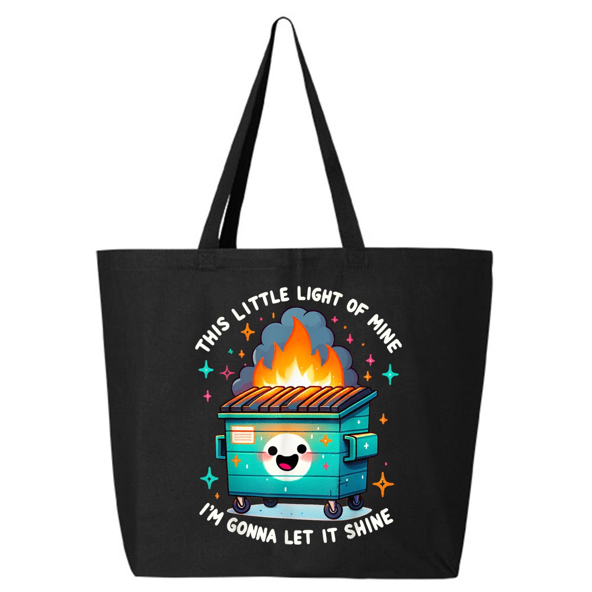 Funny This Little Light Of Mine Lil Dumpster Fire 25L Jumbo Tote