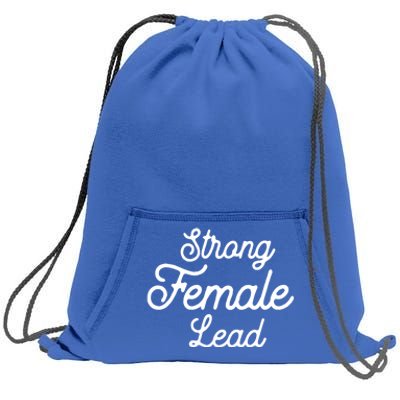 Funny Theater Life Quote Strong Female Lead Musical Cool Gift Sweatshirt Cinch Pack Bag