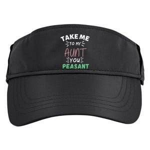 Funny Take Me To My Aunt You Peasant Aunt Lovers Aunti Adult Drive Performance Visor