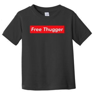 Free Thugger Meme Hip Hop Funny Viral Joke Music Urban Slang Toddler T-Shirt