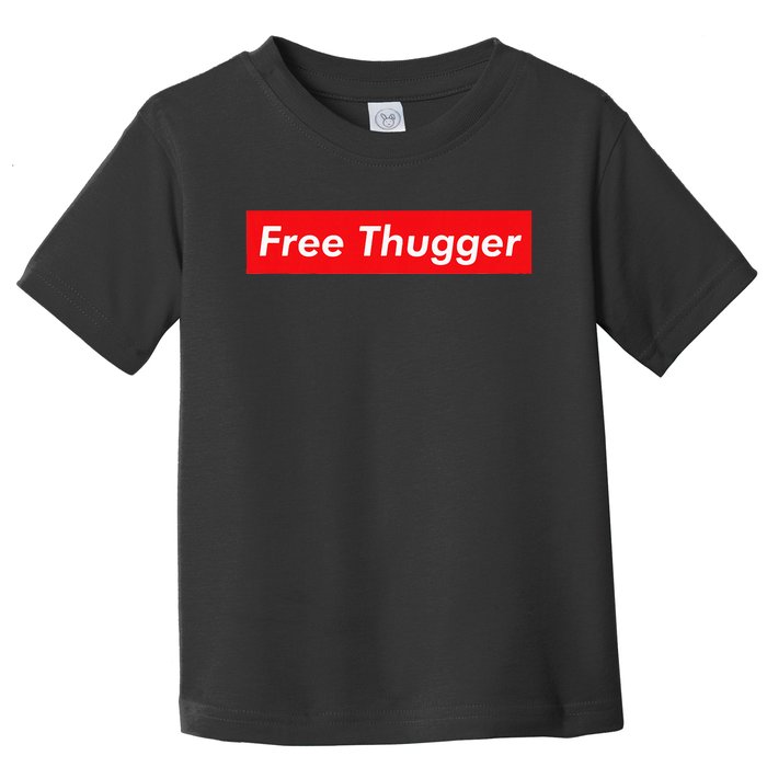 Free Thugger Meme Hip Hop Funny Viral Joke Music Urban Slang Toddler T-Shirt