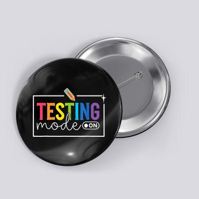 Funny Testing Mode On Testing Day Motivational Teacher Button