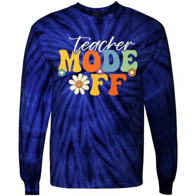 Funny Teacher Mode Off Last Day Of School Summer Break Tie-Dye Long Sleeve Shirt