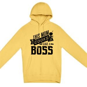 Funny This Mom Cooks Like A Boss Gift Premium Pullover Hoodie