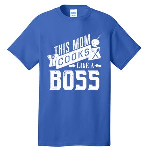 Funny This Mom Cooks Like A Boss Gift Tall T-Shirt