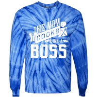 Funny This Mom Cooks Like A Boss Gift Tie-Dye Long Sleeve Shirt