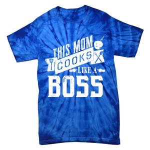 Funny This Mom Cooks Like A Boss Gift Tie-Dye T-Shirt