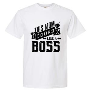 Funny This Mom Cooks Like A Boss Gift Garment-Dyed Heavyweight T-Shirt