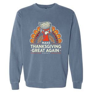 Funny Turkey Make Thanksgiving Great Again Garment-Dyed Sweatshirt