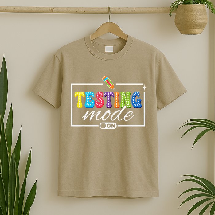 Funny Testing Mode On Testing Day Motivational Teacher T-Shirt