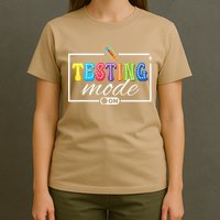 Funny Testing Mode On Testing Day Motivational Teacher T-Shirt