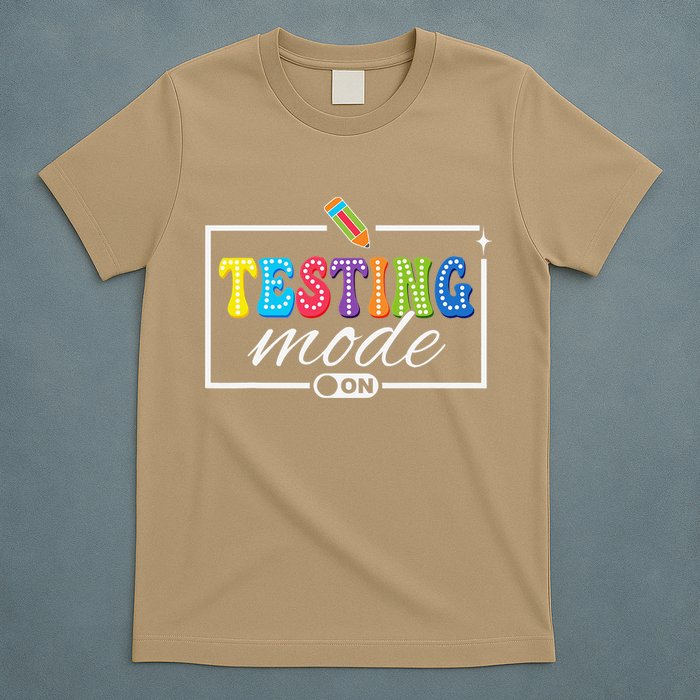 Funny Testing Mode On Testing Day Motivational Teacher T-Shirt